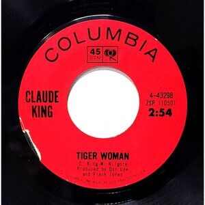 Claude King - Tiger Woman / When You Gotta Go 45 RPM Columbia EX Country '65
